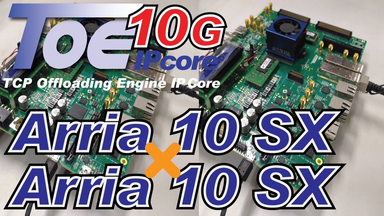 TOE10G-IP 10 Gbit Ethernet data between 2 FPGAs demo on Intel Arria 10 SX