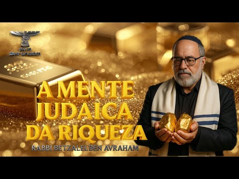 A MENTE JUDAICA DA RIQUEZA - Parashat Toldot - 2025/5786