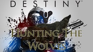 Hunting The Wolves In Destiny