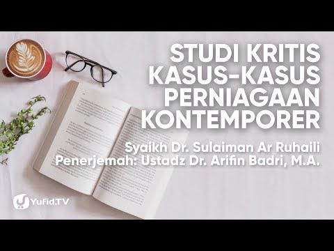 Studi Kritis Kasus-Kasus Perniagaan Kontemporer - Syaikh Dr. Sulaiman Ar Ruhaili Taqmir.com