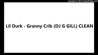 Lil Durk - Granny Crib (DJ G GILL) CLEAN