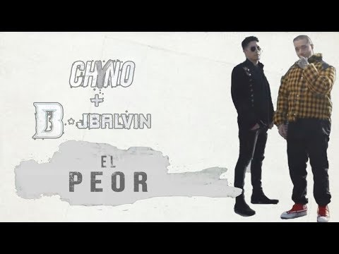 Chyno Myranda Ft. J Balvin - El Peor (Lyric - Letra) //2018//
