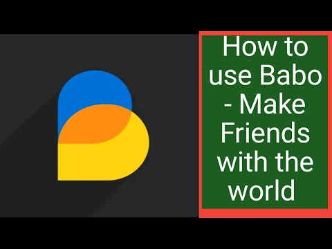 How to use Babo - Make Friends with the world