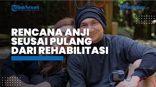 Ini Rencana Anji Manji seusai Bebas Setelah Menjalani Rehabilitasi di RSKO Cibubur