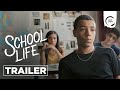 SCHOOL LIFE - Trailer
