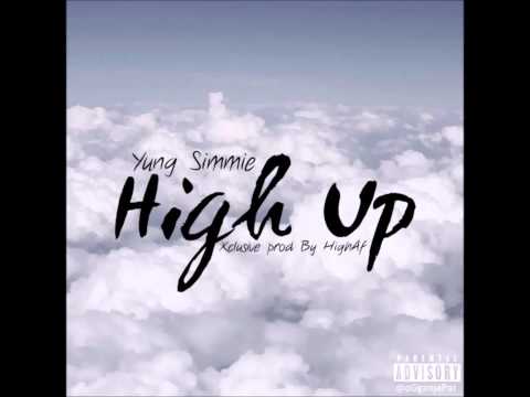 Yung Simmie - HIGH UP  Prod By HIGHAF
