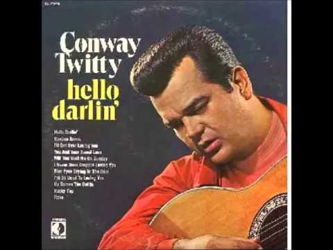 Conway Twitty -- Hello Darlin'