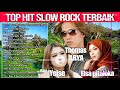 Top Hits Populer Slow Rock Terbaru 2021 Terpopuler THOMAS ARYA YELSE ELSA PITALOKA