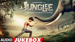Full Album: JUNGLEE | Vidyut Jammwal | Pooja Sawant | Asha Bhat | Sameer Uddin | Audio Jukebox