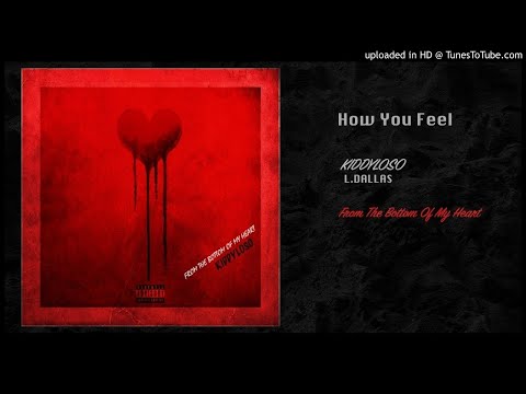 KiddyLoso "How You Feel" Feat. L.Dallas