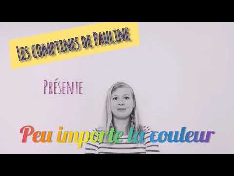 Les comptines de Pauline - Peu importe la couleur (reprise Planète mômes)