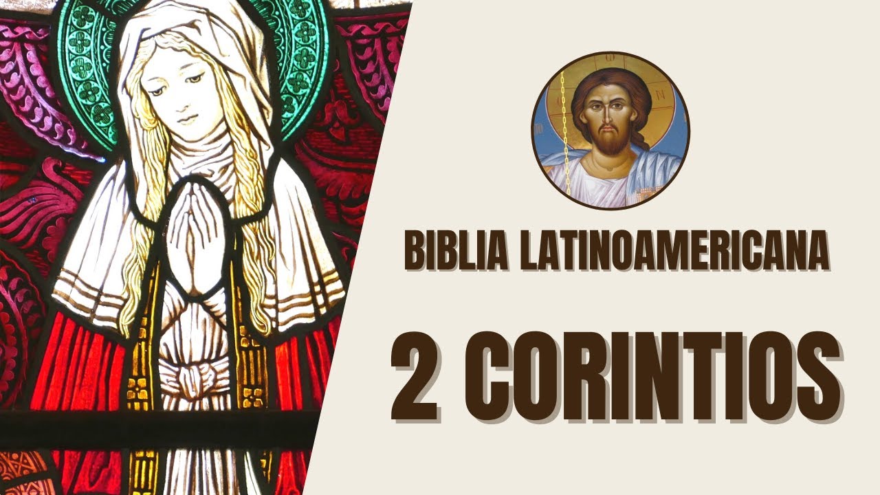 2 Corinthians - Paul's Letter to the Corinthians and His Teachings - Latin American Bible