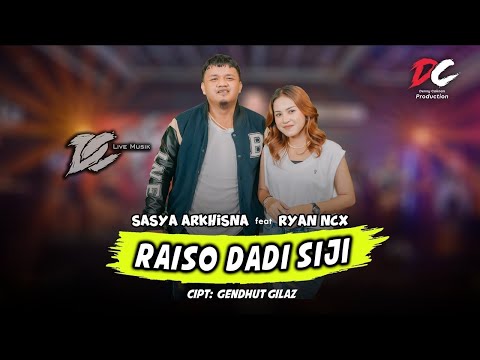 SASYA ARKHISNA FEAT. RYAN NCX - RAISO DADI SIJI (OFFICIAL LIVE MUSIC) | DC MUSIK