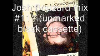 josh bouzard mix #11  unmarked black cassette