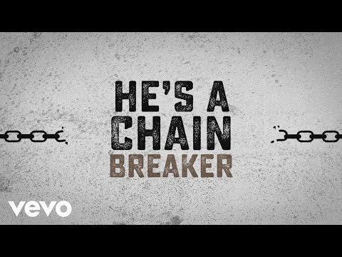 Chain Breaker - Youtube Lyric Video