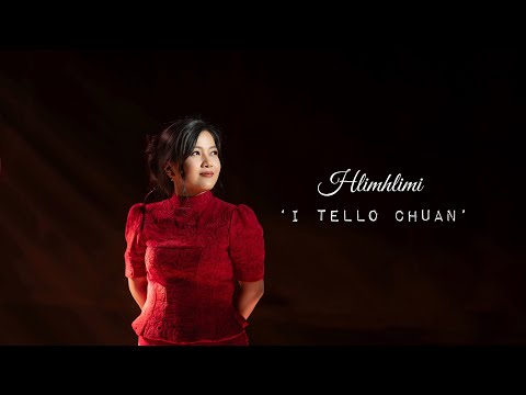 Hlimhlimi- I tello chuan 