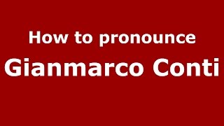 How to pronounce Gianmarco Conti