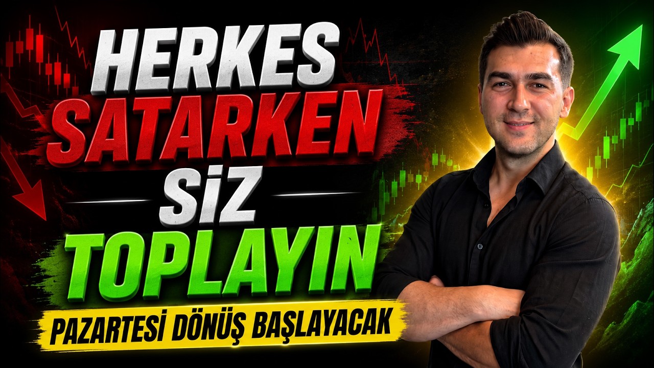 PAZARTESİ DÖNECEK HERKES SATARKEN SİZ TOPLAYIN