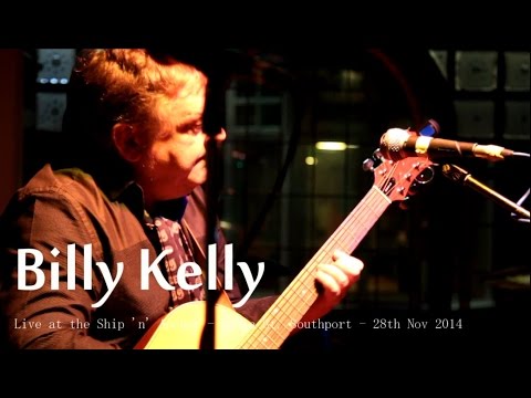 Billy Kelly - Live at the Ship 'n' Anchor - Cable St, Southport - 28th Nov 2014