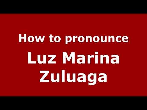 How to pronounce Luz Marina Zuluaga (Colombian Spanish/Colombia)  - PronounceNames.com