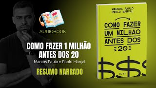 ???? Como Fazer 1 Milhão Antes dos 20 | Marcos Paulo e Pablo Marçal ????