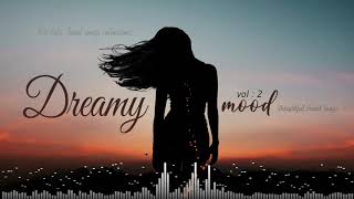 Dreamy Mood Vol . 2 ( Delightful Tamil Songs Collections ) | Tamil Melodies | Tamil Mp3 |