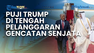 Pemimpin Qatar Puji Donald Trump di Tengah Pelanggaran Gencatan Senjata yang Dilakukan Israel