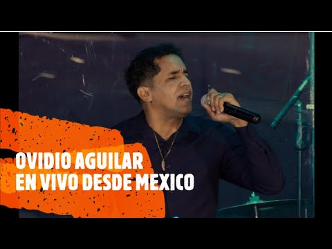 Ovidio Aguilar- en vivo desde México