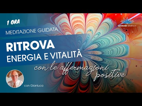 Meditazione Guidata con affermazioni positive, per dormire, vivere bene e ritrovare la Vitalità