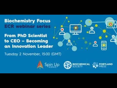 Biochemistry Focus ECR webinar series – From PhD to CEO – Becoming an Innovation Leader