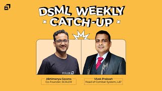From Working in Indian Navy to Learning Data Science | Vivek Prakash | DSML Weekly Catchup | @SCALER