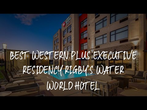 Best Western Plus Executive Residency Rigby's Water World Hotel Review - Warner Robins , United Stat