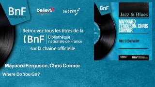 Maynard Ferguson, Chris Connor - Where Do You Go?