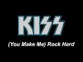 Kiss (You Make Me) Rock Hard - Lyrics - HQ Audio