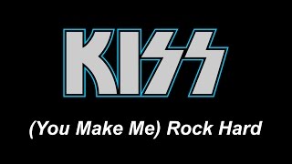Kiss (You Make Me) Rock Hard - Lyrics - HQ Audio