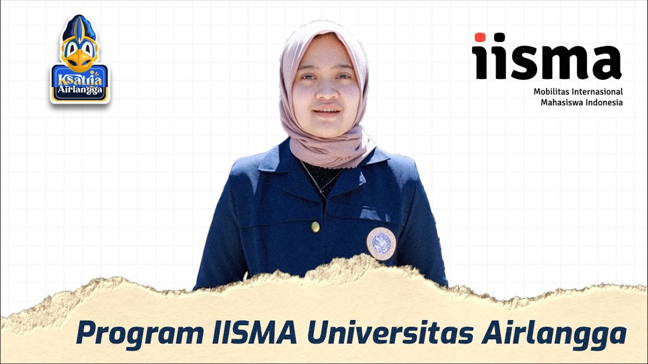 Studi Sekaligus Healing ke Luar Negeri? IISMA Aja Kali! | Ksatria Airlangga