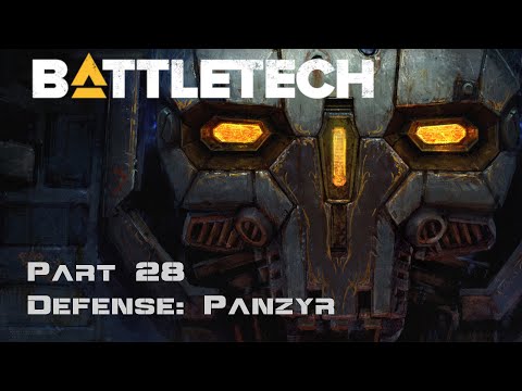 Defense: Panzyr - Part 28 - BattleTech Campaign