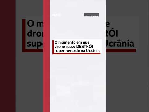 O momento em que drone russo destrói supermercado na Ucrânia