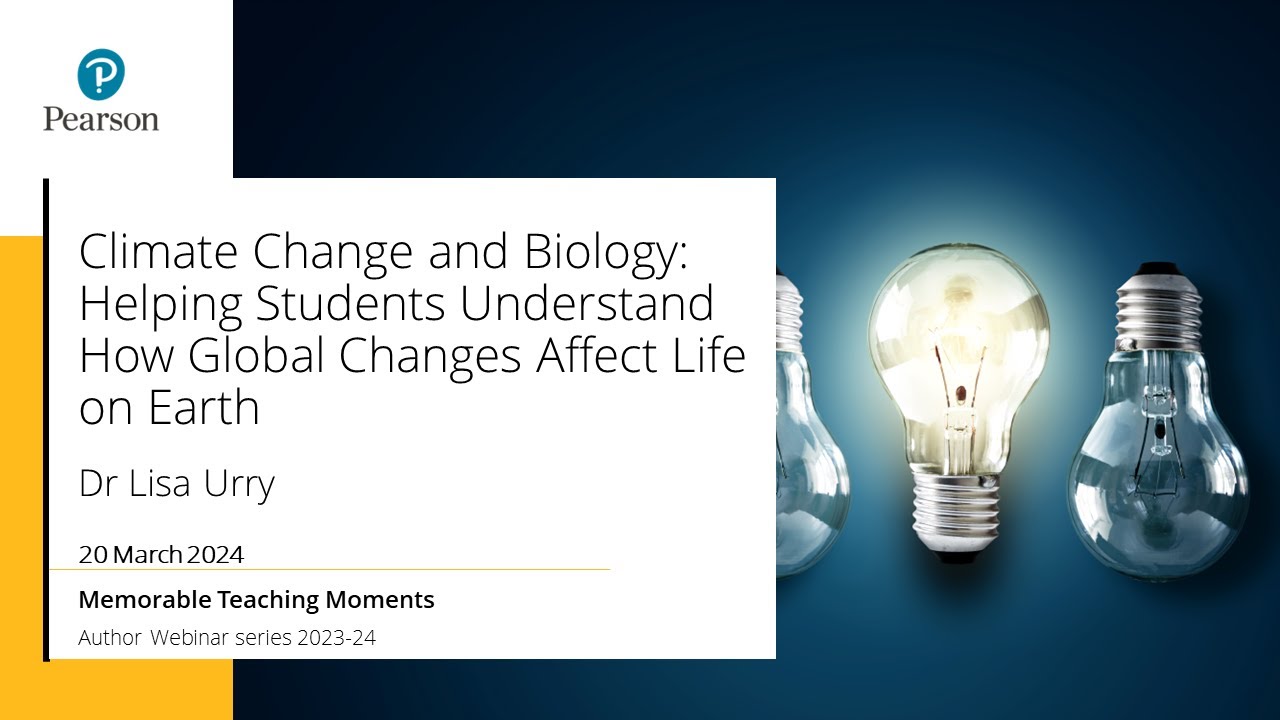 Dr Lisa Urry: Climate Change and Biology: Helping Students Understand How Global Changes Affect Life on Earth 