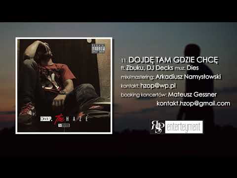 11. HZOP - Dojdę tam gdzie chcę Ft. Zbuku, DJ Decks (muz. Dies)