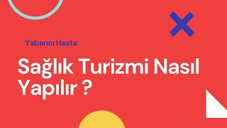 SAĞLIK TURİZMİ NASIL YAPILIR ? (Marka doktor olma yolculuğunun püf noktaları)