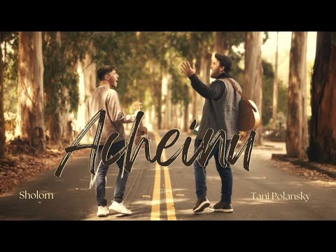 Sholom & Tani Polansky - Acheinu (The Shabbaton Song) | שלום ותני פולנסקי - אחינו