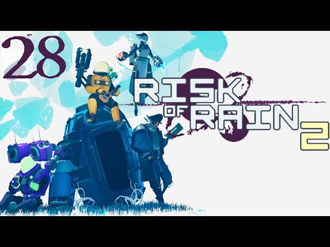 SB Plays Risk of Rain 2 28 - One Last Mission