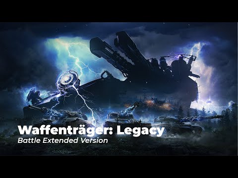 World of Tanks - Soundtrack: The Waffenträger: Legacy (Battle Extended)