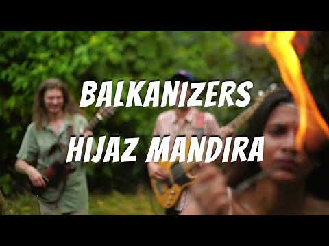 Balkanizers - Hijaz Mandira