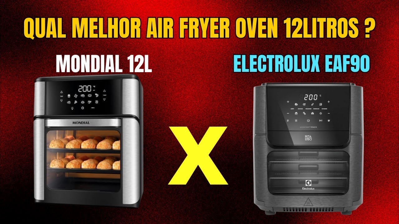 Qual Melhor Air Fryer Oven 12Litros? Mondial 12LvsElectrolux EAF90 Rita Lobo