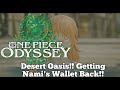 One Piece Odyssey Desert Oasis Getting Nami S Wallet Back