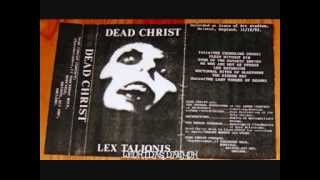 Dead Christ - Lex Talionis [Full Demo &#39;92]