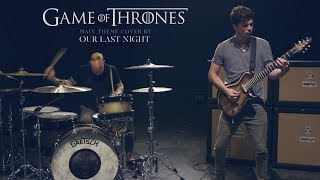 Game Of Thrones Theme Song (Rock Remix) - Our Last Night (GOT Rock Remix) Game Of Thrones Theme Song (Rock Remix) - Our Last Night (GOT Rock Remix)