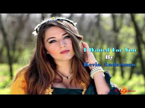I Waited For You By  Kevin Andersson[2010s Pop Music]
